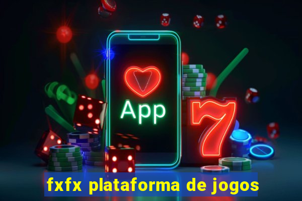 fxfx plataforma de jogos